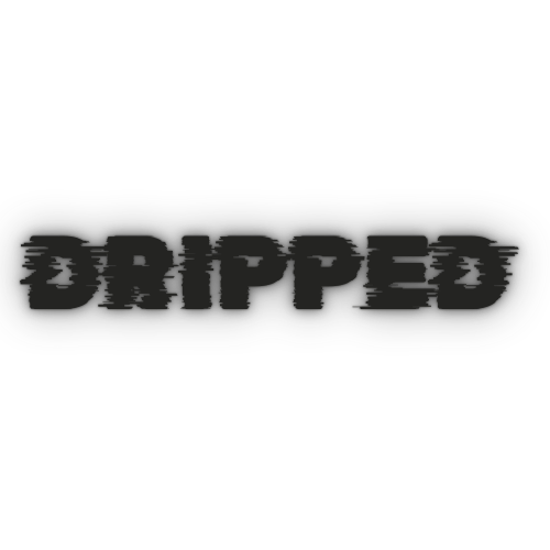 DRIPPED
